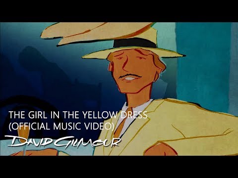 , title : 'David Gilmour - The Girl In The Yellow Dress (Official Music Video)'