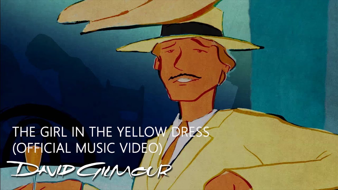David Gilmour - The Girl In The Yellow Dress (Official Music Video) - YouTube