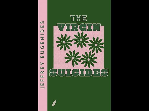 Plot summary, “The Virgin Suicides” by Jeffrey Eugenides in 5 Minutes - Book Review