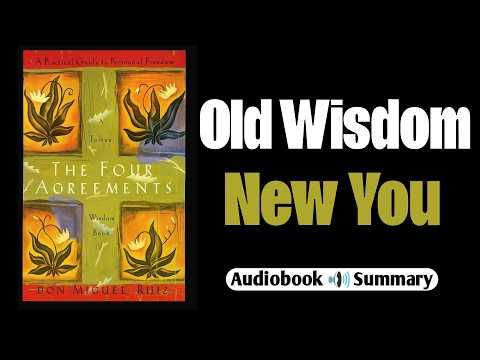 The Four Agreements by Don Miguel Ruiz | Life-Changing Book Summary & Lessons