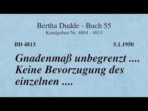 BD 4813 - GNADENMASS UNBEGRENZT .... KEINE BEVORZUGUNG DES EINZELNEN ....