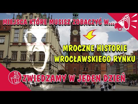 MROCZNE I NIESAMOWITE HISTORIE WROCŁAWSKIEGO RYNKU. CO WARTO ZOBACZYĆ I USŁYSZEĆ. ATRAKCJE WROCŁAWIA