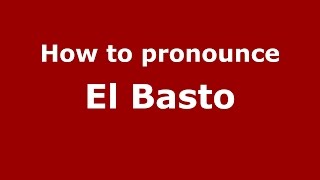 How to pronounce El Basto