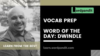 Dwindle Meaning | Synonyms | Antonyms | Sentences | Easy Trick || Vocab with Wordpandit