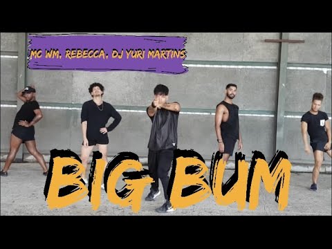Big Bum - MCWM, MC Rebecca, DJ Yuri Martins | Coreografia Eddie Mendez