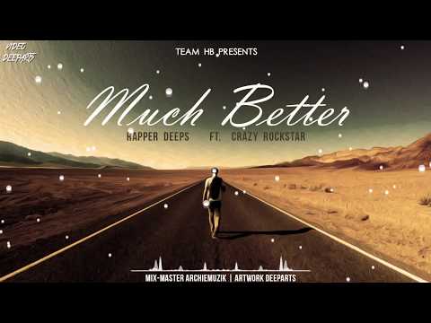 MUCH BETTER | Rapper Deeps Ft Crazy Rockstar | TeamHB | *Official Audio* | Brand New 2017