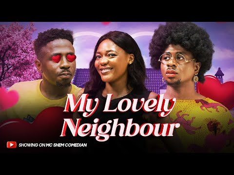 MY LOVELY NEIGHBOUR | McShemComedian