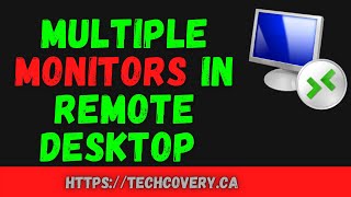 What to get multiple monitor support for Remote Desktop In Windows 10, 8, 7 / RDP