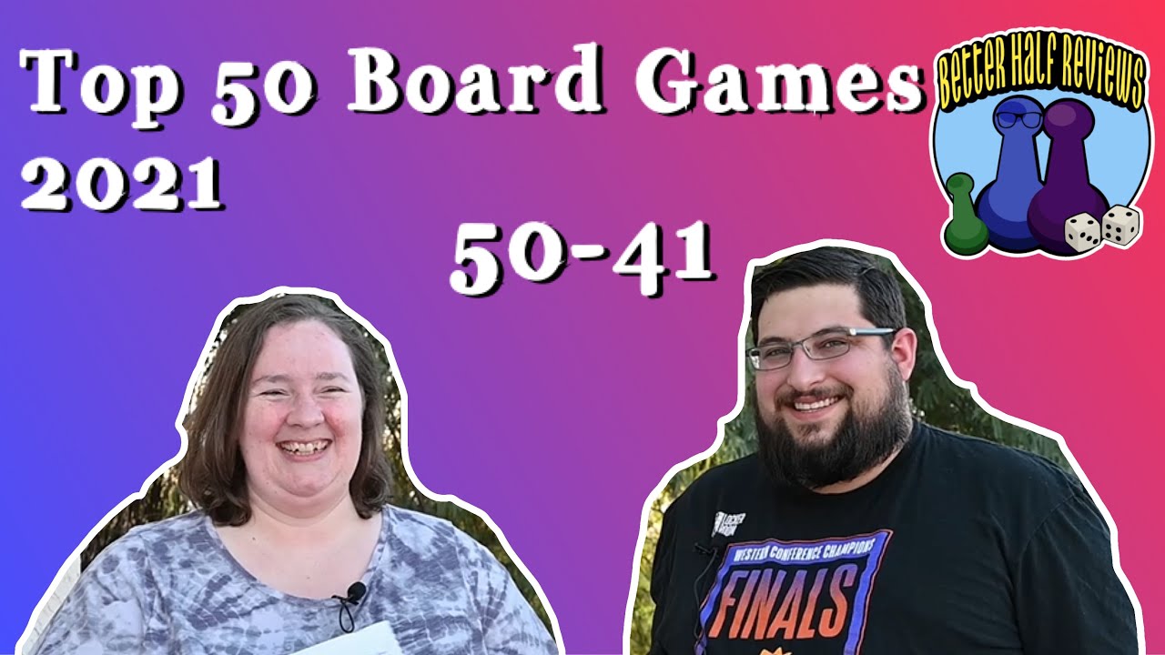 Top 50 Board Games 2021 | #50-41 | Better Half Reviews