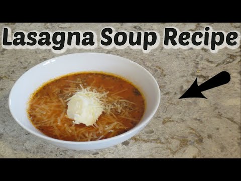 Delicious Lasagna Soup Recipe!