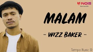 Download lagu Wizz Baker - Malam (Lirik Lagu) ~ Malam, tolong sampaikan pada dia aku rindu mp3
