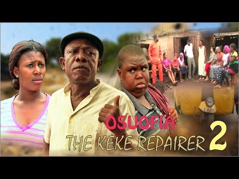 OSUOFIA THE KEKE REPAIRER PART 2--TRENDING NOLLYWOOD MOVIE