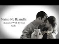 Naino Ne Baandhi | Gold | Yasser Desai | Karaoke With Lyrics...