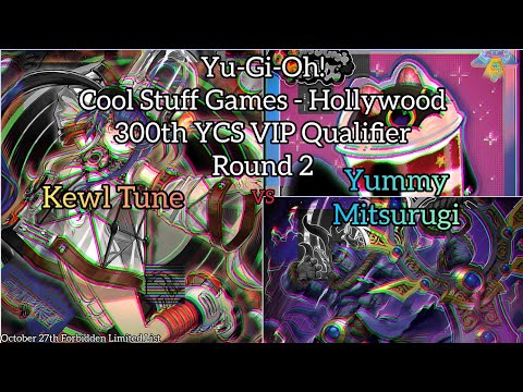 Yu-Gi-Oh! 300th YCS VIP Qualifier CSG-HOLLYWOOD - R2 - Yummy Mitsurugi vs Kewl Tune