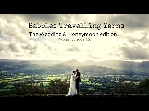 Babbles Travelling Yarns : The Wedding & Honeymoon Edition : knitting podcast