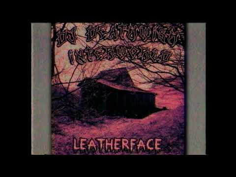 DJ Deathwish, INTERWORLD - Leatherface
