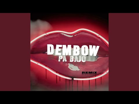 Dembow Pa Bajo (Remix)