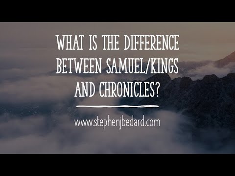 What is the Difference Between Samuel/Kings and Chronicles?