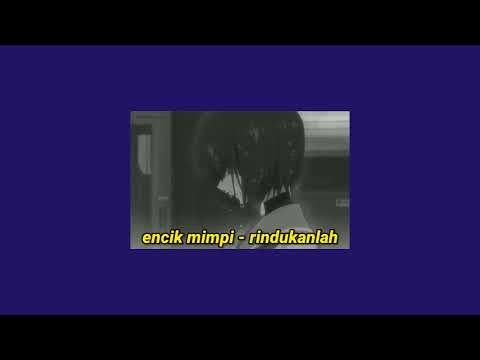 encik mimpi - rindukanlah (slowed + reverb)