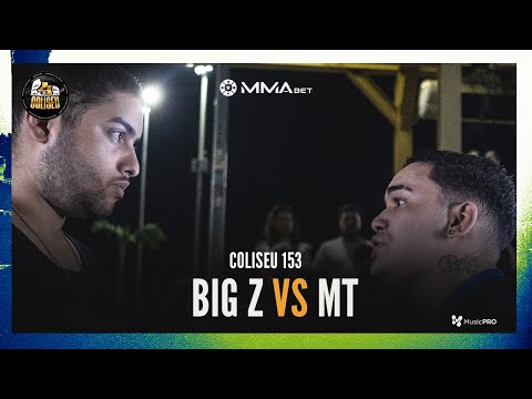 MT X BIG Z (SP) - BATALHA DO COLISEU - EDIÇÃO 153