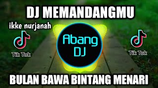 Download lagu DJ MEMANDANGMU X BULAN BAWA BINTANG MENARI IRINGI LANGKAHMU REMIX 2021 FULL BASS VIRAL TIKTOK mp3
