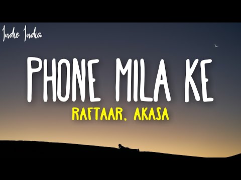 Phone Mila Ke -Lyrics |@raftaarmusic | Phone mila ke milne bula ke Beri ne kaahe mujhe dhokha diya?