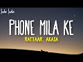 Phone Mila Ke -Lyrics |@raftaarmusic | Phone mila ke milne bula ke Beri ne kaahe mujhe dhokha diya?