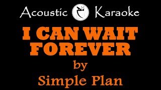 I CAN WAIT FOREVER (Simple Plan) ACOUSTIC KARAOKE