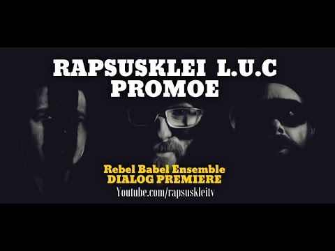 RAPSUSKLEI - PROMOE - LUC feat JAN - (REBEL BABEL) - DIALOG