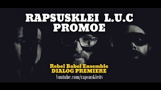 RAPSUSKLEI - PROMOE - LUC feat JAN - (REBEL BABEL) - DIALOG
