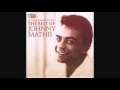 JOHNNY MATHIS - IT'S NOT FOR ME TO SAY ...