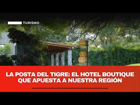 La Posta del Tigre, un hotel boutique que apuesta a la región