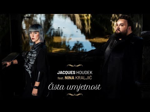 JACQUES HOUDEK - Čista umjetnost (feat. NINA KRALJIĆ)