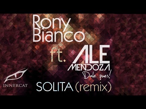 Rony Bianco ft. Ale Mendoza - Solita (Remix)
