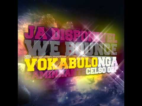 Vokabulo - We Bounce ft Caminhante, Nga & Celso Opp (Offical Music)