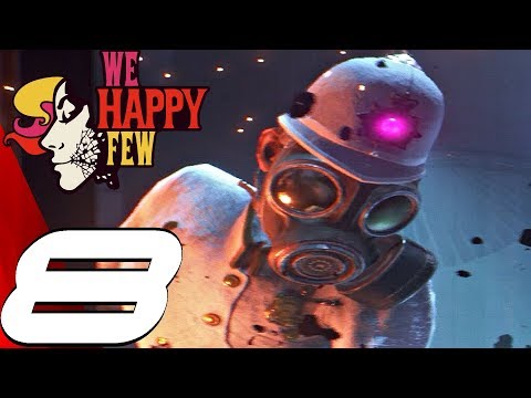 WE HAPPY FEW - Gameplay Walkthrough Part 8 - Underground & Jubilator Boss (Full Game) Ultra Settings