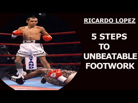 Ricardo Lopez - 5 Steps For Unbeatable Boxing Foot Work