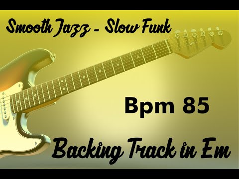 Smooth Jazz Slow Funk in Em - Backing Track for improvise