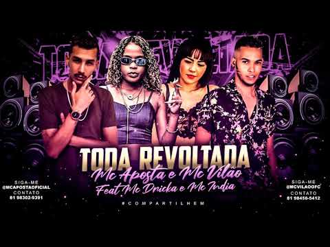 TODA REVOLTADA - MC VILÃO - MC APOSTA - FEAT. MC ÍNDIA - MC DRIKA ( REMIX ) BREGAFUNK 2020