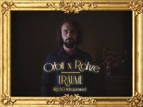 Orbit x Rahze - Träume [RS 3.0 Videopremiere]