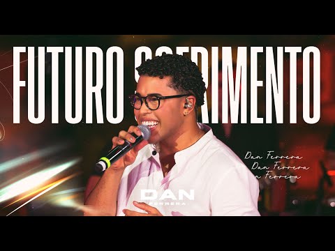 Dan Ferrera - Futuro Sofrimento (DVD SAUDADE FM VOL.1)