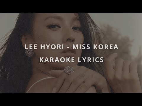 Lee Hyori (이효리) - Miss Korea (KARAOKE LYRICS)