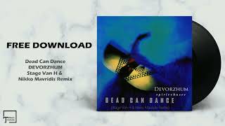 FREE DOWNLOAD: Dead Can Dance - Devorzhum (Stage Van H & Nikko Mavridis Remix)