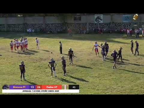 Broncos P1 vs Frailes UT. J7 Juvenil Otoño ONEFA 2025