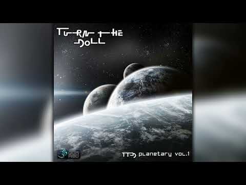 Turn the Doll - Planetary Vol.1 (goaep255/Geomagnetic Records/Psytrance)::Full Album
