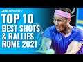Top 10 Best Shots & Rallies From Rome 2021