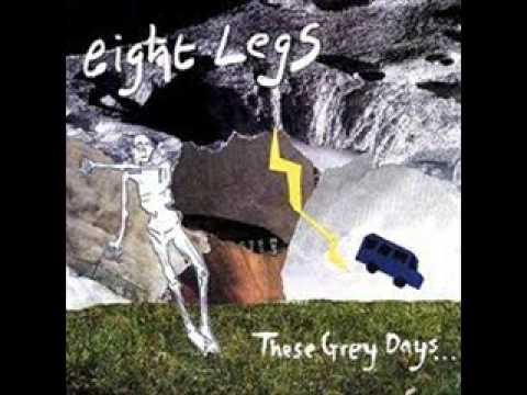 Eight Legs - These Grey Days