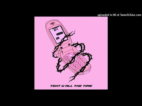 BOYFRIENDZ - Text U All The Time (smrtdeath lil aaron lil lotus)