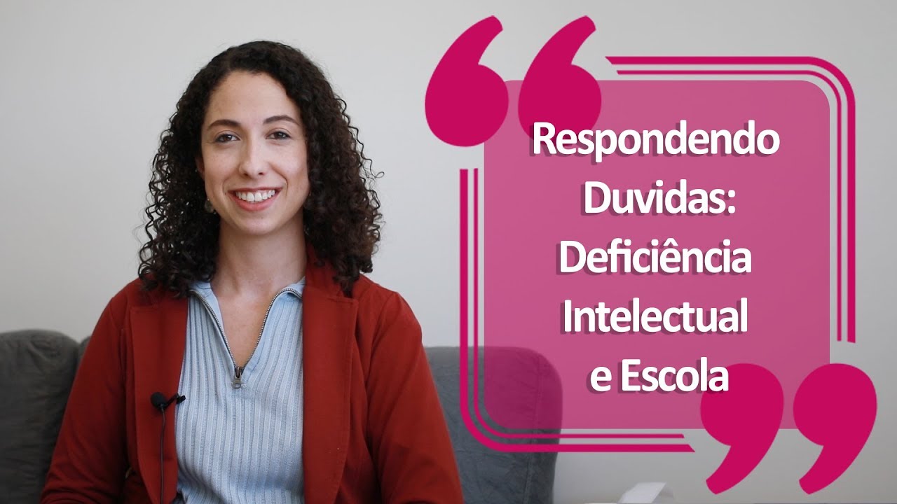 Respondendo Dúvidas: Deficiência Intelectual e Escola