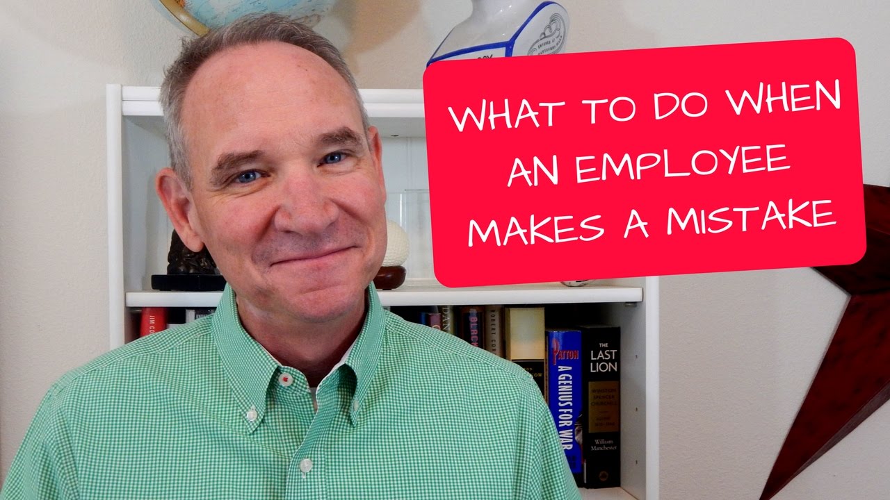 What to do when an employee makes a mistake